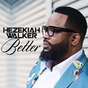 Better by Hezekiah Walker